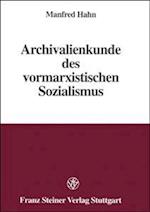 Archivalienkunde Des Vormarxistischen Sozialismus