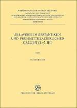 Sklaverei im spätantiken und frühmittelalterlichen Gallien (5.-7. Jh.)