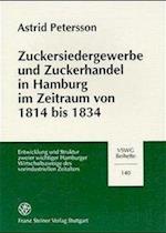 Zuckersiedergewerbe und Zuckerhandel in Hamburg im Zeitraum von 1814 bis 1834