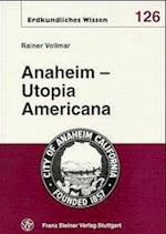 Anaheim - Utopia Americana