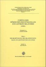 Corpus Der Romischen Rechtsquellen Zur Sklaverei (Crrs)