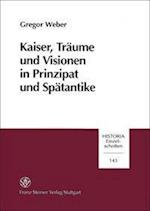 Kaiser, Träume und Visionen in Prinzipat und Spätantike