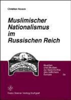 Noack, C: Muslimischer Nationalismus im Russischen Reich