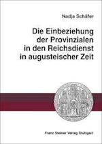 Die Einbeziehung der Provinzialen in den Reichsdienst in augusteischer Zeit