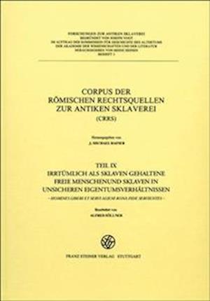 Corpus Der Romischen Rechtsquellen Zur Antiken Sklaverei IX