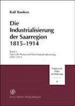 Die Industrialisierung der Saarregion 1815-1914. Band 2