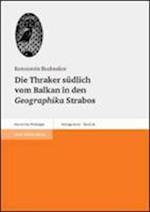 Die Thraker Sudlich Vom Balkan in Den Geographika Strabos