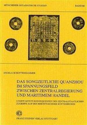 Das songzeitliche Quanzhou im Spannungsfeld zwischen Zentralregierung und maritimem Handel