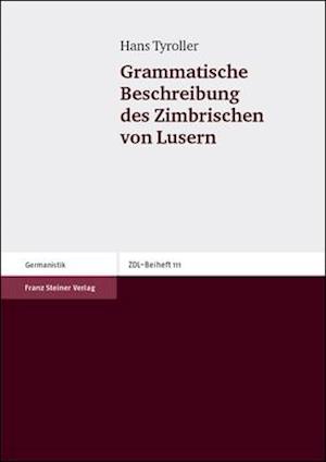 Grammatische Beschreibung des Zimbrischen von Lusern