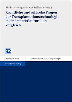 Rechtliche Und Ethische Fragen Der Transplantationstechnologie in Einem Interkulturellen Vergleich