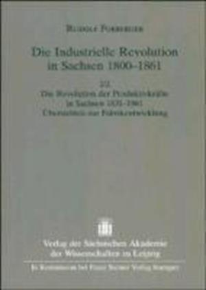 Die industrielle Revolution in Sachsen 1800-1861. Band 2. Zweiter Halbband: