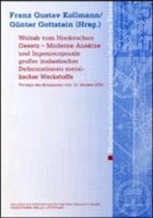 Weitab Vom Hookschen Gesetz - Moderne Ansatze Und Ingenieurpraxis Grosser Inelastischer Deformationen Metallischer Werkstoffe