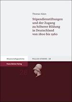 Stipendienstiftungen und der Zugang zu höherer Bildung in Deutschland von 1800 bis 1960