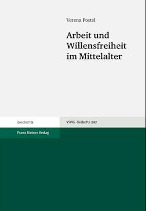 Postel, V: Arbeit und Willensfreiheit im Mittelalter