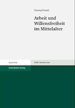 Postel, V: Arbeit und Willensfreiheit im Mittelalter