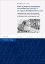 Vivre et penser la coopération transfrontalière. Vol. 1: Les