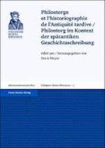 Philostorge et l'historiographie de l'Antiquité tardive / Philostorg im Kontext der spätantiken Geschichtsschreibung