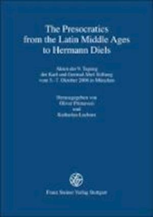 The Presocratics from the Latin Middle Ages to Hermann Diels