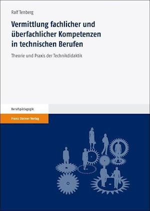 Vermittlung fachlicher und überfachlicher Kompetenzen in technischen Berufen