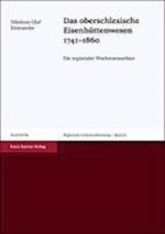 Das oberschlesische Eisenhüttenwesen 1741-1860