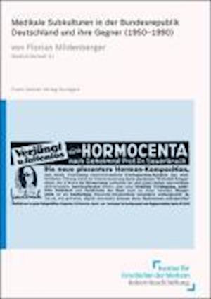 Medikale Subkulturen in Der Bundesrepublik Deutschland Und Ihre Gegner (1950-1990)