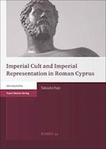 Imperial Cult and Imperial Representation in Roman Cyprus