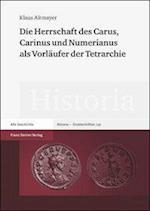 Die Herrschaft des Carus, Carinus und Numerianus als Vorläufer der Tetrarchie