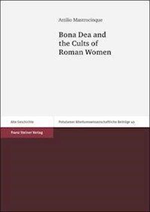 Bona Dea and the Cults of Roman Women