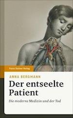 Bergmann, A: Der entseelte Patient