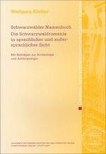 Schwarzwalder Namenbuch.Die Schwarzwaldromania in Sprachlicher Und Aussersprachlicher Sicht