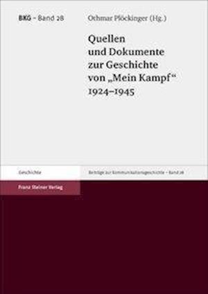 Quellen Und Dokumente Zur Geschichte Von 'mein Kampf' 1924-1945