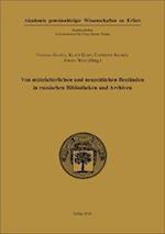 Von mittelalterlichen und neuzeitlichen Beständen in russischen Bibliotheken und Archiven