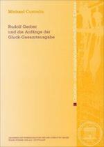 Rudolf Gerber Und Die Anfange Der Gluck-Gesamtausgabe