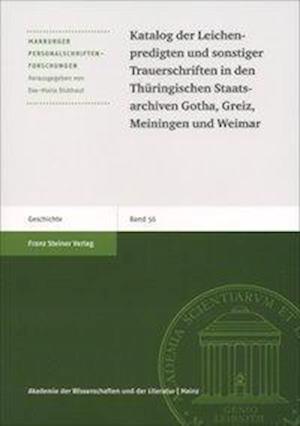 Katalog der Leichenpredigten und sonstiger Trauerschriften in den Thüringischen Staatsarchiven Gotha, Greiz, Meiningen und Weimar