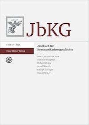 Jahrbuch Fur Kommunikationsgeschichte 17 (2015)