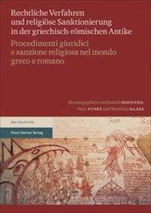 Rechtliche Verfahren und religiöse Sanktionierung in der griechisch-römischen Antike / Procedimenti giuridici e sanzione religiosa nel mondo greco e romano