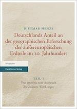 Deutschlands Anteil an der geographischen Erforschung der außereuropäischen Erdteile im 20. Jahrhundert Teil 1