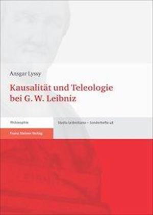 Kausalitat Und Teleologie Bei G. W. Leibniz