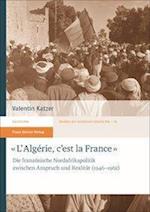 "L'Algérie, c'est la France"