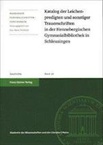 Katalog der Leichenpredigten und sonstiger Trauerschriften in der Hennebergischen Gymnasialbibliothek in Schleusingen