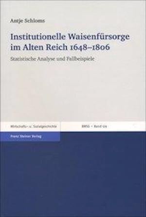 Institutionelle Waisenfursorge Im Alten Reich 1648-1806