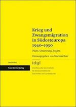 Krieg und Zwangsmigration in Südosteuropa 1940-1950