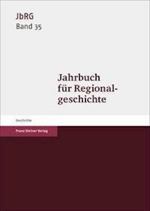 Jahrbuch für Regionalgeschichte 35 (2017)