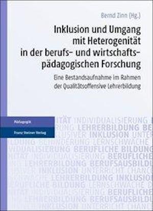 Inklusion Und Umgang Mit Heterogenitat in Der Berufs- Und Wirtschaftspadagogischen Forschung