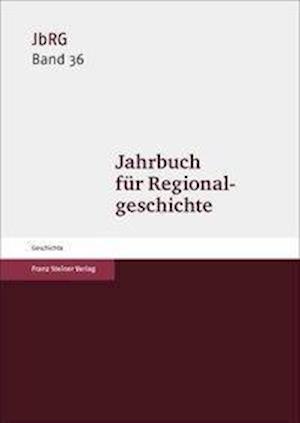 Jahrbuch Fur Regionalgeschichte 36 (2018)