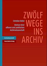 Zwolf Wege Ins Archiv