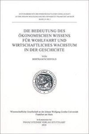 Die Bedeutung Des Okonomischen Wissens Fur Wohlfahrt Und Wirtschaftliches Wachstum in Der Geschichte