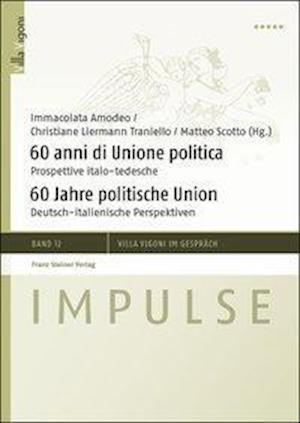 60 Anni Di Unione Politica / 60 Jahre Politische Union