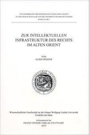 Zur Intellektuellen Infrastruktur Des Rechts Im Alten Orient