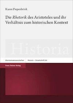 Die "Rhetorik" des Aristoteles und ihr Verhältnis zum historischen Kontext